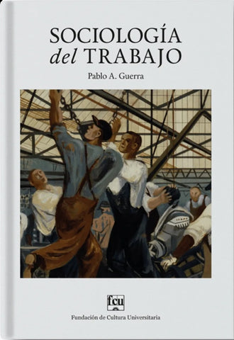 SOCIOLOGIA DEL TRABAJO.. | Pablo A. Guerra