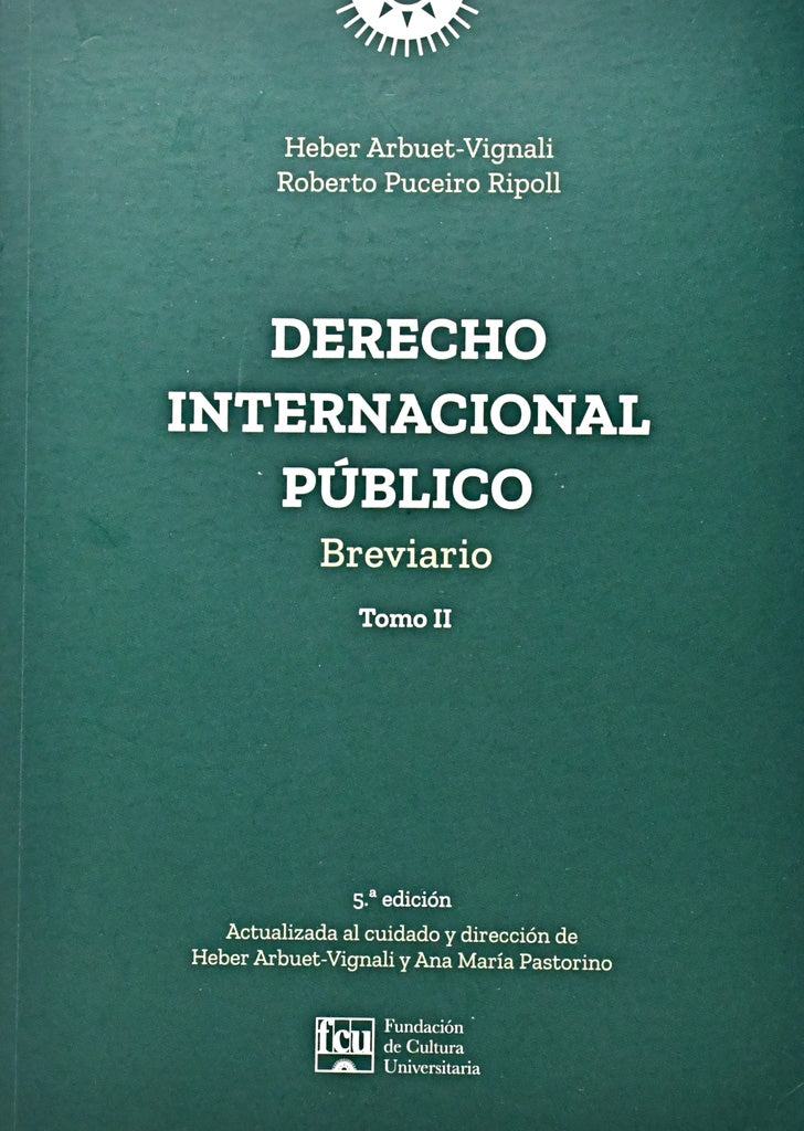 DERECHO INTERNACIONAL PÚBLICO. BREVIARIO. TOMO II.. | Heber  Arbuet Vignali