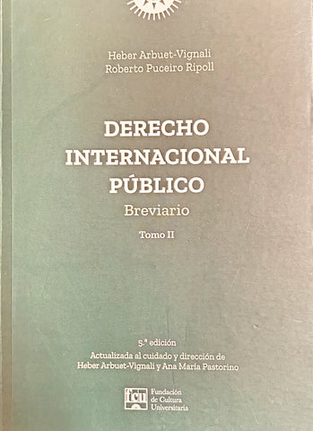DERECHO INTERNACIONAL PÚBLICO. BREVIARIO. TOMO II.. | Heber  Arbuet Vignali