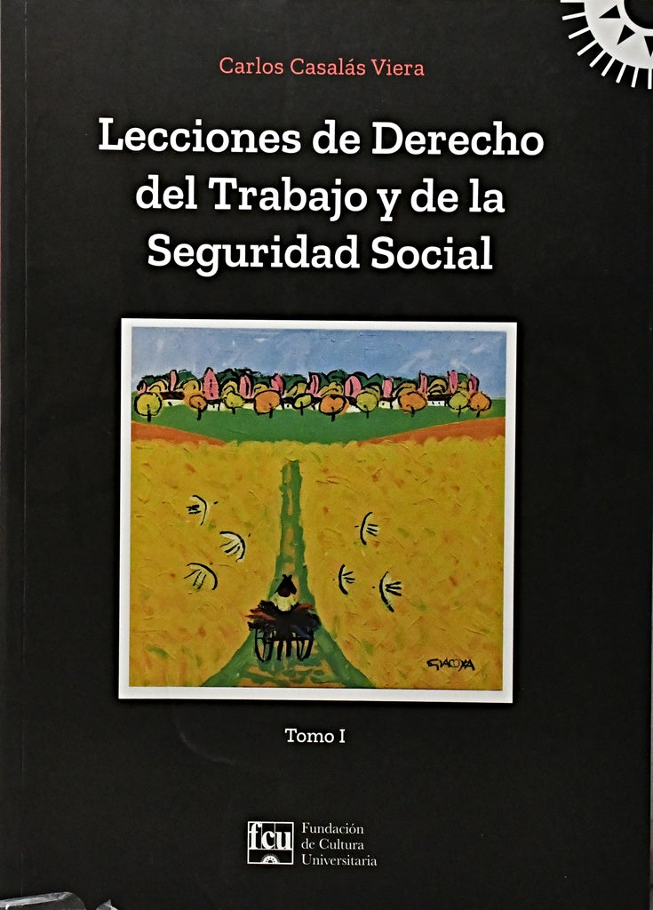 LECCIONES DE DERECHO DEL TRABAJO Y DE LA SEGURIDAD SOCIAL TOMO 1.. | CARLOS CASALAS VIERA