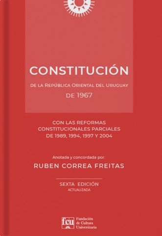 CONSTITUCIÓN DE LA REPÚBLICA ORIENTAL DEL URUGUAY DE 1967.. | Ruben  Correa Freitas