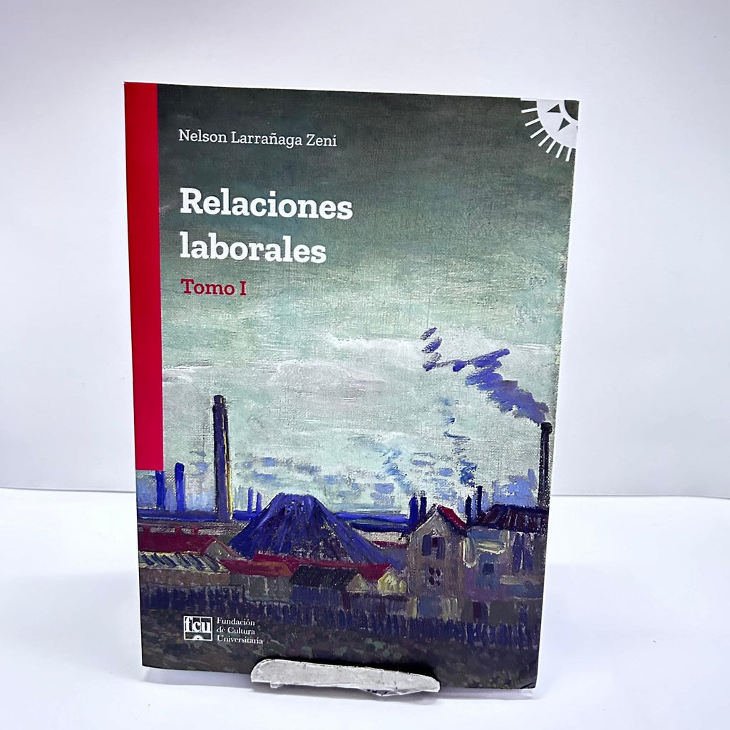 RELACIONES LABORALES. TOMO I.. | Nelson  Larrañaga Zeni