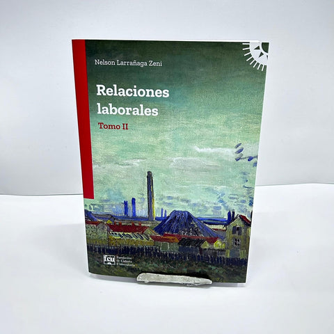 RELACIONES LABORALES. TOMO II.. | Nelson  Larrañaga Zeni