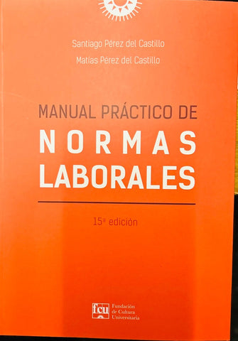 MANUAL PRÁCTICO DE NORMAS LABORALES.. | Santiago  Pérez-Castillo