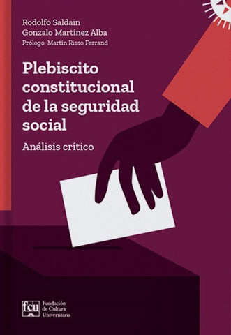 PLEBISCITO CONSTITUCIONAL DE LA SEGURIDAD SOCIAL.. | RODOLFO SALDAIN