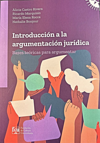 INTRODUCCIÓN A LA ARGUMENTACIÓN JURÍDICA.. | ALICIA  CASTRO