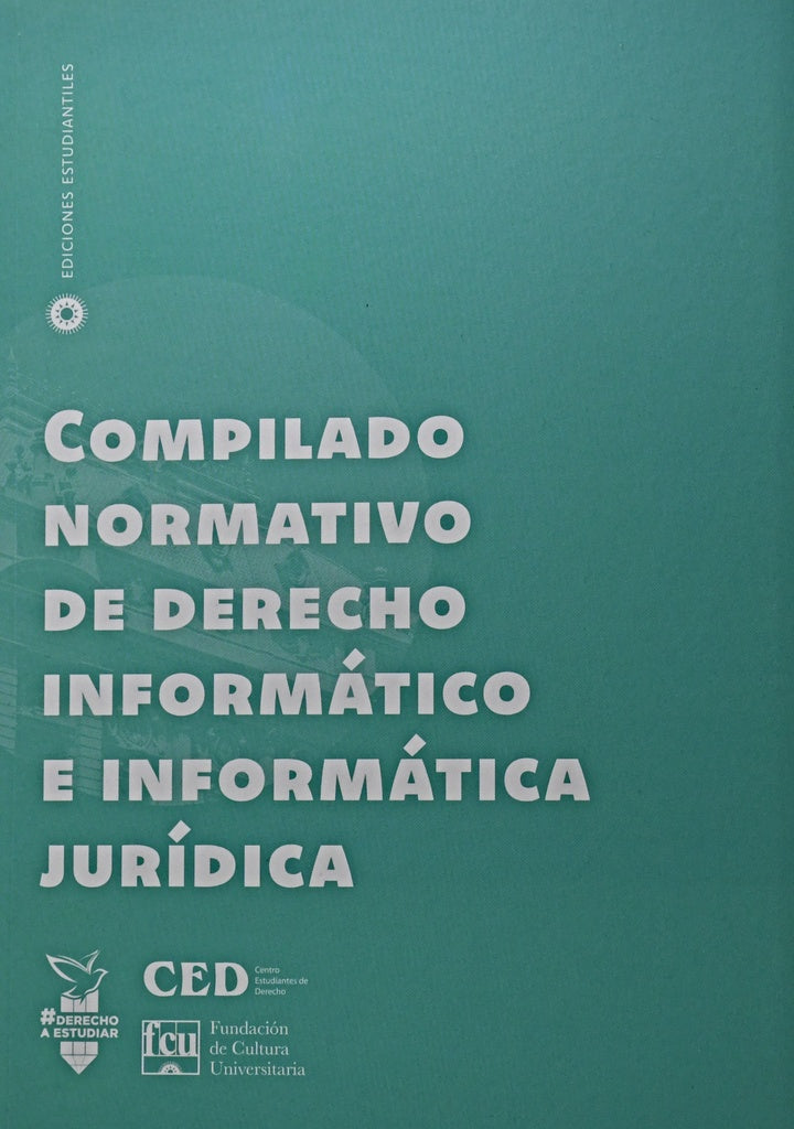 COMPILADO NORMATIVO DE DERECHO INFORMATICO E INFORMATICA JURIDICA..