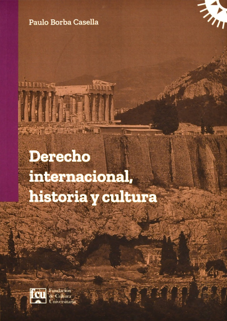 DERECHO INTERNACIONAL, HISTORIA Y CULTURA |  Paulo  Borba Casella