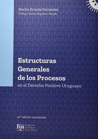 ESTRUCTURAS GENERALES DE LOS PROCESOS.. | MARTIN  ERMIDA FERNANDEZ