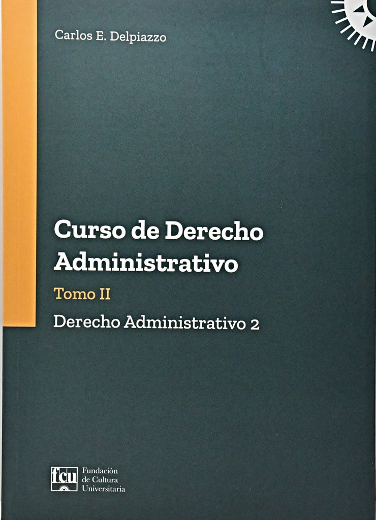 CURSO DE DERECHO ADMINISTRATIVO. TOMO II.. | Carlos E. Delpiazzo