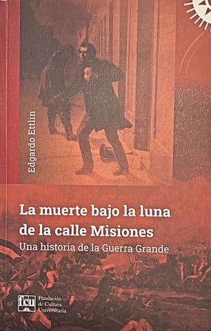 LA MUERTE BAJO LA LUNA DE LA CALLE MISIONES.. | Edgardo  Ettlin