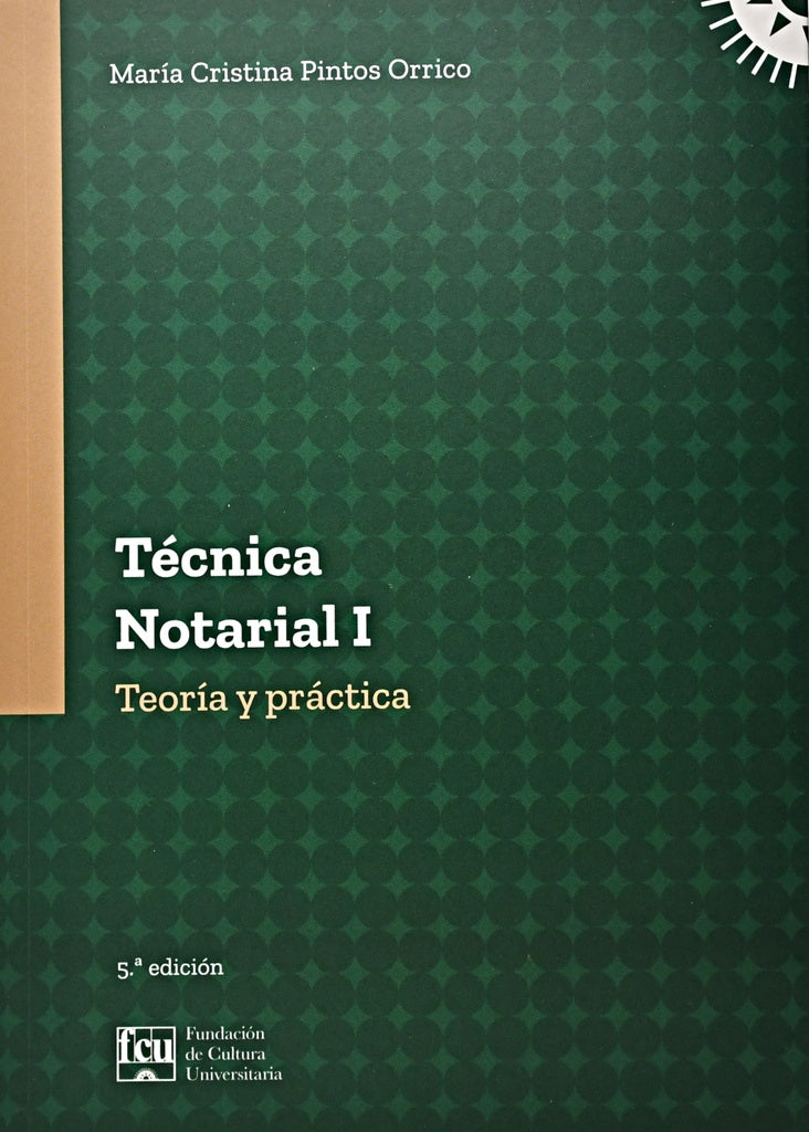 TÉCNICA NOTARIAL I TEORÍA Y PRÁCTICA.. | MARIA CRISTINA PINTOS ORRICO