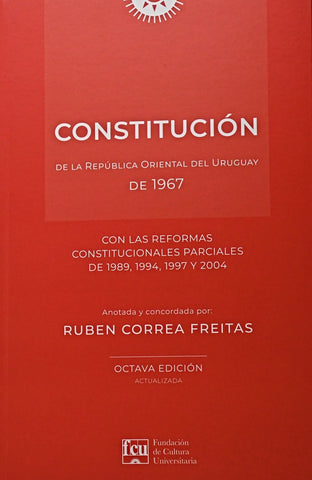 CONSTITUCIÓN DE LA REPÚBLICA ORIENTAL DEL URUGUAY DE 1967.. | Ruben  Correa Freitas