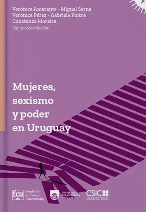 MUJERES, SEXISMO Y PODER EN URUGUAY.. | VERONICA AMARANTE