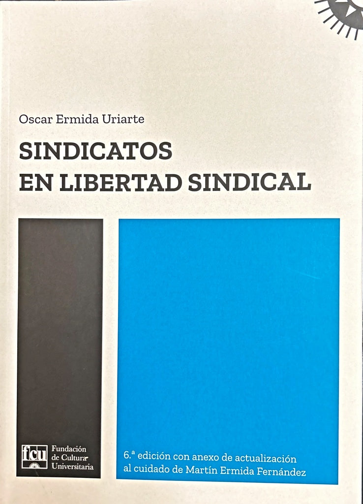 SINDICATOS EN LIBERTAD SINDICAL.. | Oscar  Ermida Uriarte