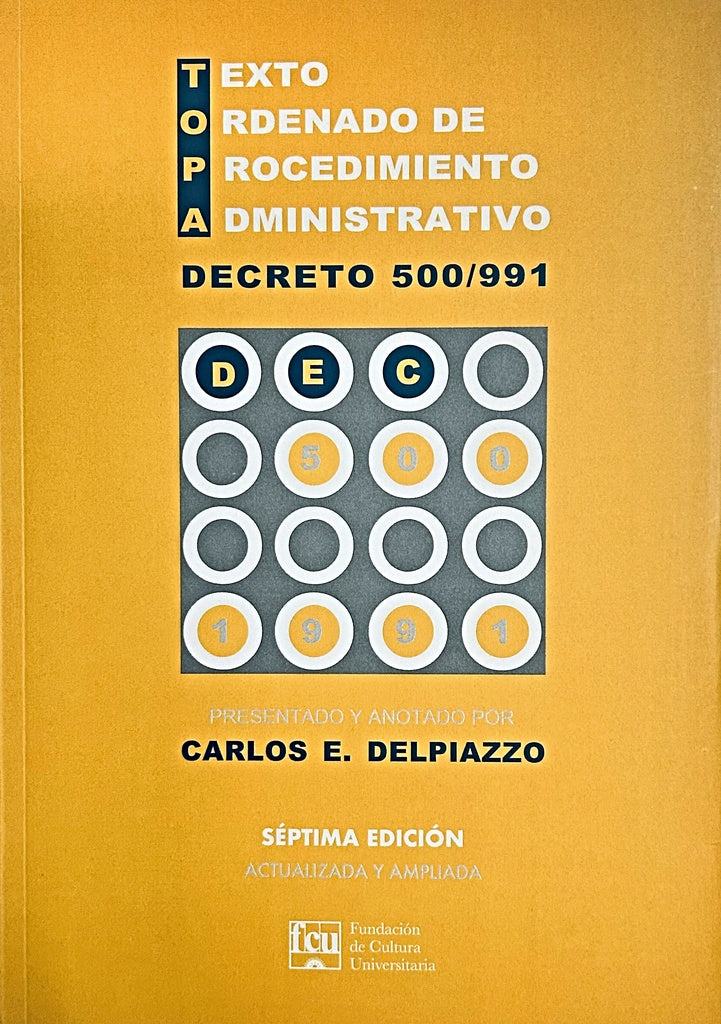 TEXTO ORDENADO DE PROCEDIMIENTO ADMINISTRATIVO (SEPTIMA EDICION).. | Carlos E. Delpiazzo