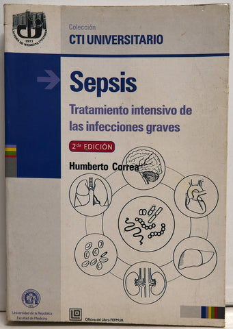 SEPSIS. TRATAMIENTO INTENSIVO DE LAS INFECCIONES GRAVES | Humberto Correa