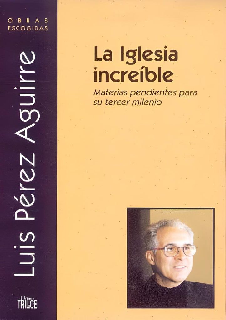LA IGLESIA INCREÍBLE*.. | Luis Pérez Aguirre