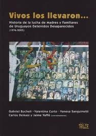 Vivos los llevaron... | Bucheli, Curto y otros