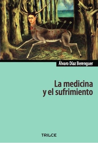 LA MEDICINA Y EL SUFRIMIENTO | Alvaro Díaz Berenguer