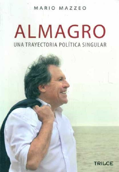 ALMAGRO. UA TRAYECTORIA POLITICA SINGULAR | Mario Mazzeo