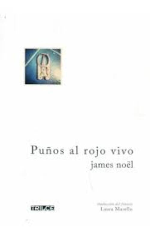 PUÑOS AL ROJO VIVO | JAMES NOEL