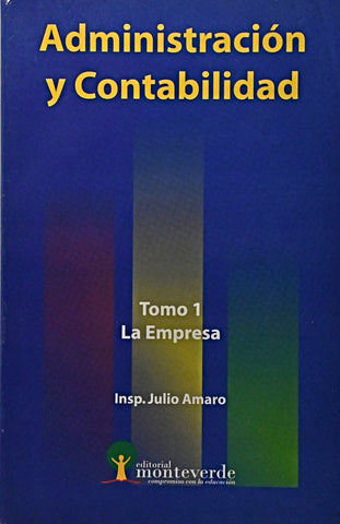 ADMINISTRACIÓN Y CONTABILIDAD TOMO 1.. | Julio  Amaro