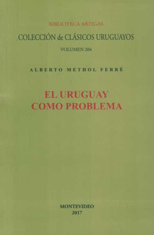 EL URUGUAY COMO PROBLEMA*.. | Alberto Methol Ferre