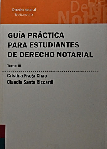 GUÍA PRÁCTICA PARA ESTUDIANTES DE DERECHO NOTARIAL.. | CRISTINA FRAGA CHAO