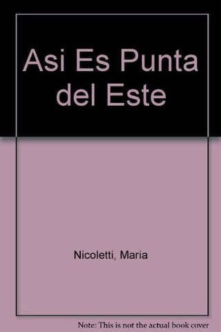 ASI ES PUNTA DEL ESTE. QUIEN - DONDE - COMO..