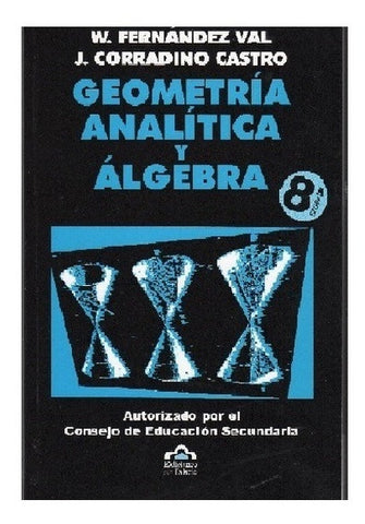 GEOMETRIA ANALITICA Y ALGEBRA*.. | Walter  Fernandez Val