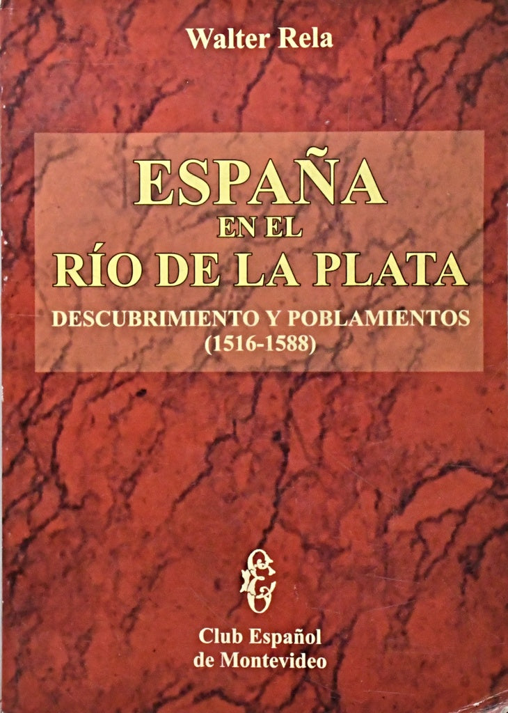 ESPAÑA EN EL RÍO DE LA PLATA.. | Walter Rela