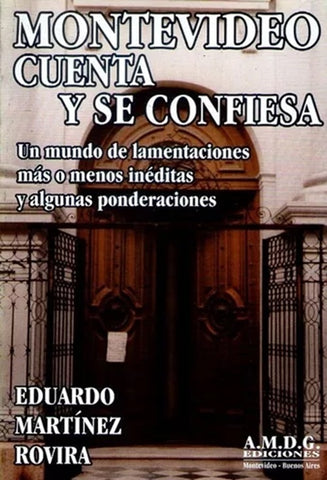 MONTEVIDEO CUENTA Y SE CONFIESA.. | Eduardo Martinez Rovira