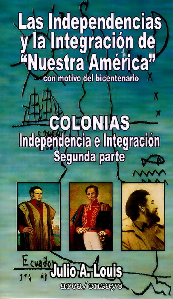 COLONIAS Independecia e integración | Julio  Louis