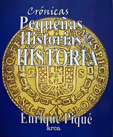 Pequeñas historias de la historia | Enrique Piqué