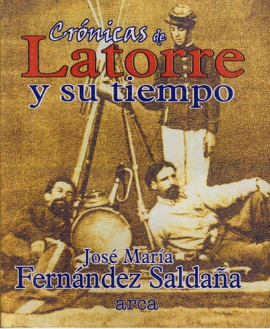 Latorre y su tiempo | José M. Fernández Saldaña