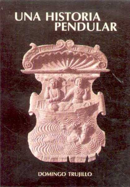 UNA HISTORIA PENDULAR | Domingo Trujillo