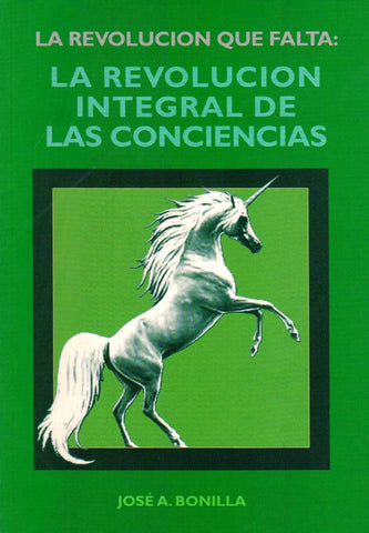 La revolución integral de las conciencias* | Jose Bonilla