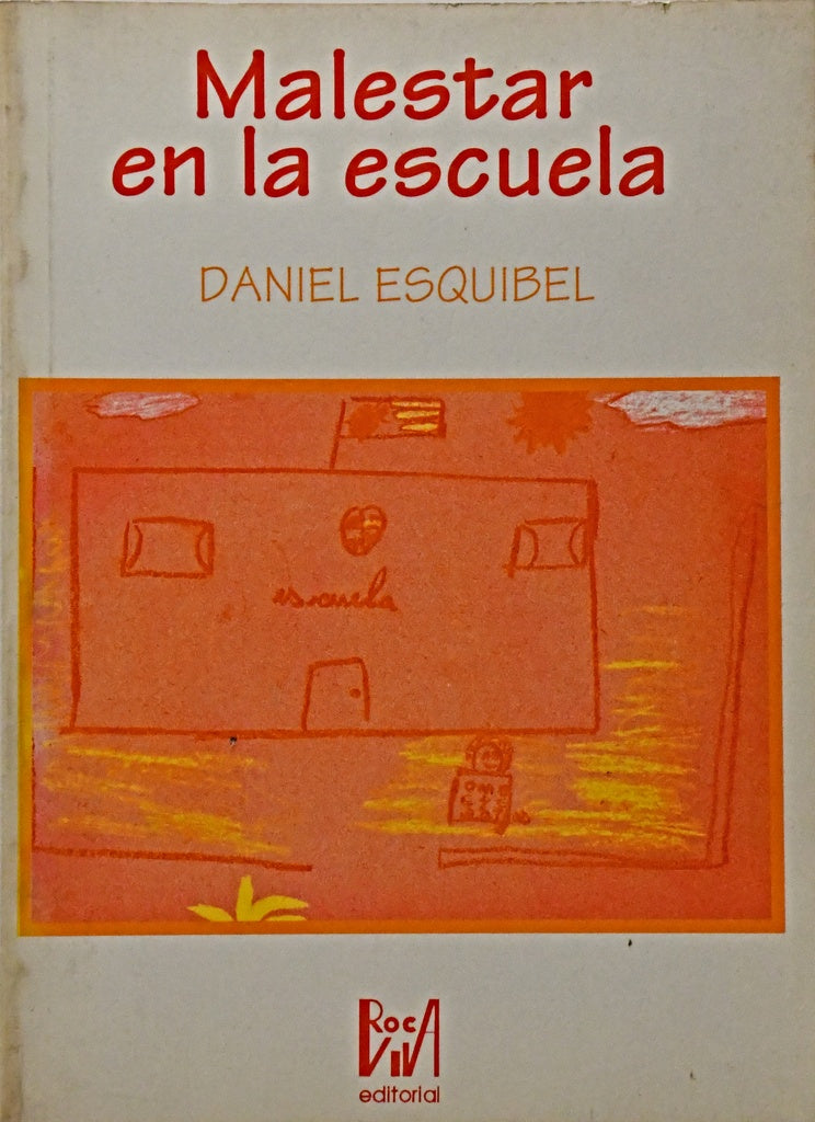 MALESTAR EN LA ESCUELA.. | DANIEL  ESQUIBEL