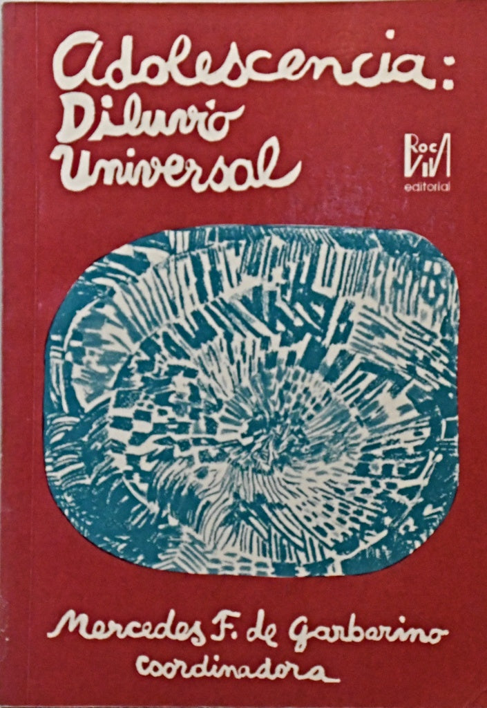 ADOLESCENCIA: DILUVIO UNIVERSAL.. | Mercedes F. de Garbarino