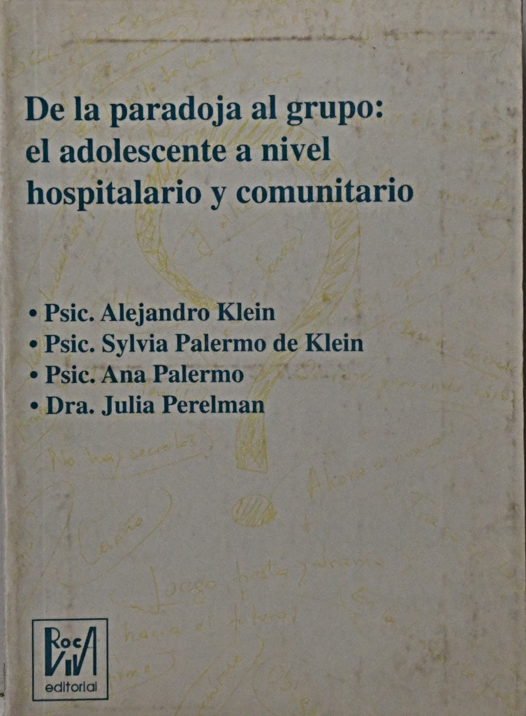 DE LA PARADOJA AL GRUPO: EL ADOLESCENTE A NIVEL HOSPILATARIO Y COMUNITARIO.. | Alejandro Klein