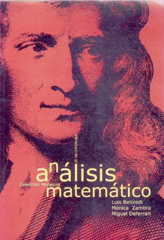 INTRODUCCIÓN AL ANÁLISIS MATEMÁTICO.. | Luis Belcredi