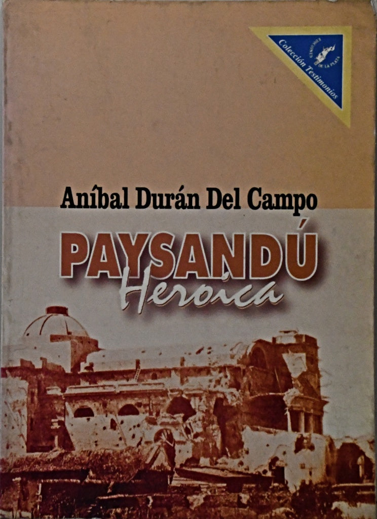 PAYSANDÚ HEROICA.. | ANIBAL DURAN DEL CAMPO