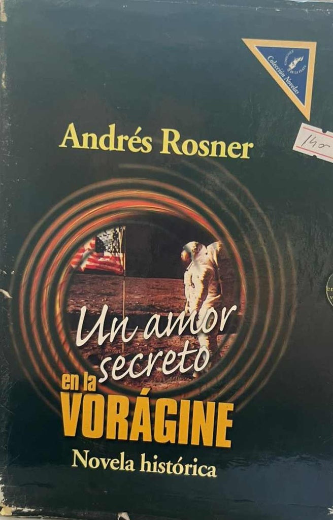 UN AMOR SECRETO EN LA VORAGINE | Andrés  Rosner