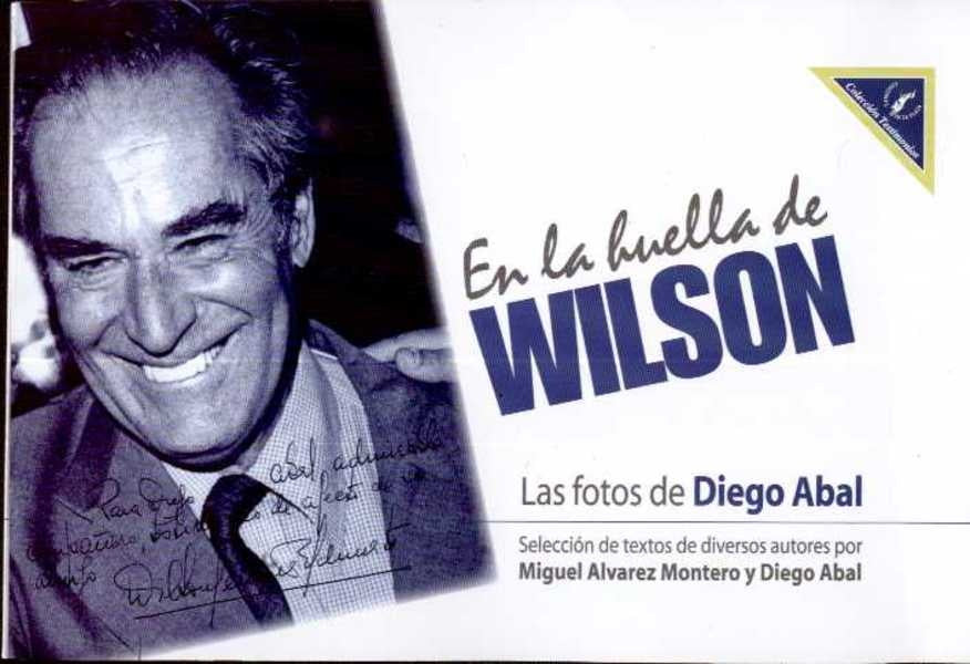 EN LA HUELLA DE WILSON.. | DIEGO ABAL