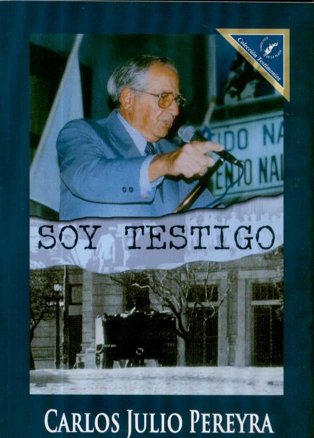 SOY TESTIGO... | CARLOS JULIO PEREYRA..