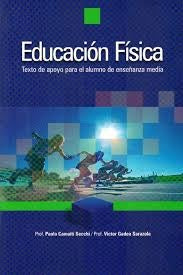 EDUCACION FISICA. TEXTO DE APOYO PARA EL ALUMNO DE ENSEÑANZA MEDIA.. | Camaiti Secchi, Gadea Sarazola