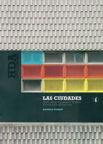 LAS CIUDADES. ARTE, ARQUITECTURA.. | DANIELA TOMEO