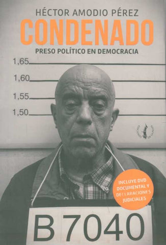 CONDENADO: PRESO POLÍTICO EN DEMOCRACIA * | Amodio Perez