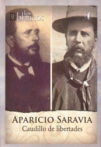 APARICIO SARAVIA CAUDILLO DE LIBERTADES* | Aparicio Saravia